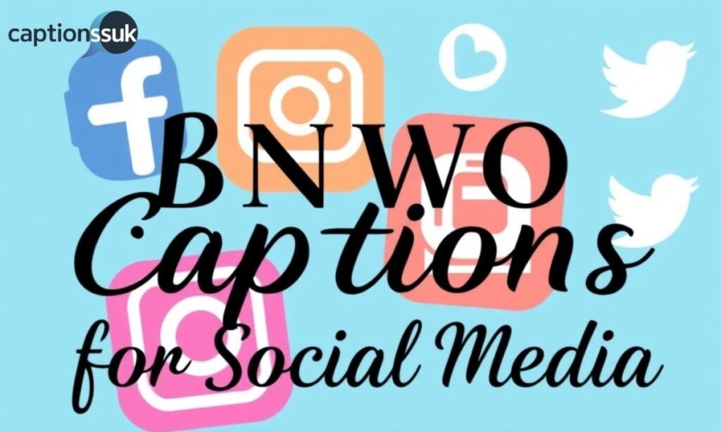 BNWO Captions for Social Media 
