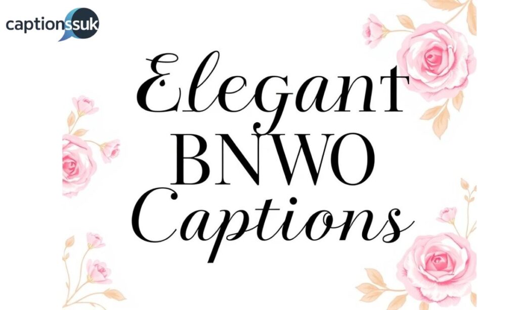 Elegant BNWO Captions
