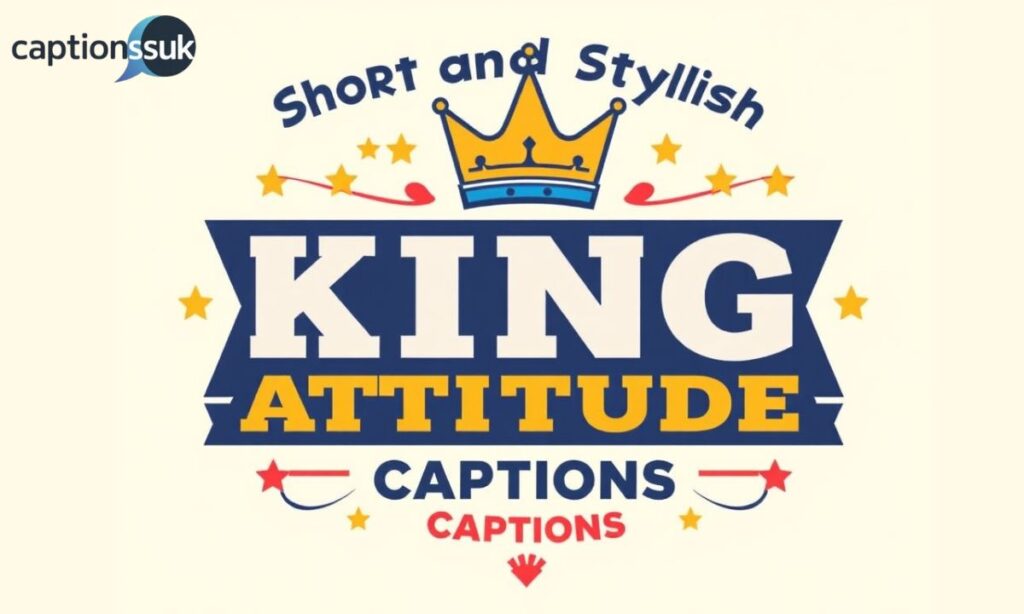 Short and Stylish King Attitude Captions