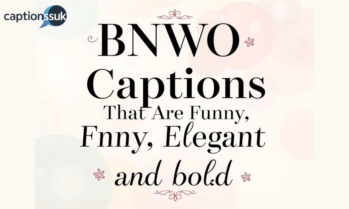 550+ BNWO Captions That Are Funny, Elegant, and Bold