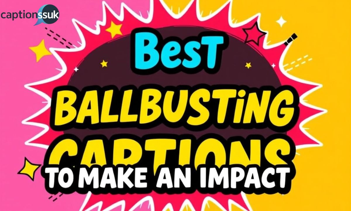 Best Ballbusting Captions to Make an Impact