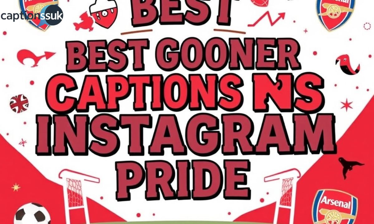 555+ Best Gooner Captions for Instagram to Show Your Arsenal Pride